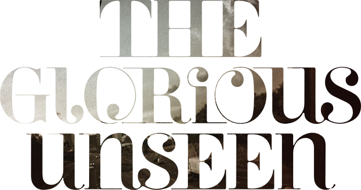 Stylized wordmark "The Glorious Unseen"